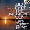 LARS LYSTEDT SEXTET / Jazz Under The Midnight Sun